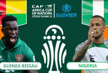 Soi kèo Guinea Bissau vs Nigeria 00h00 ngày 23/01