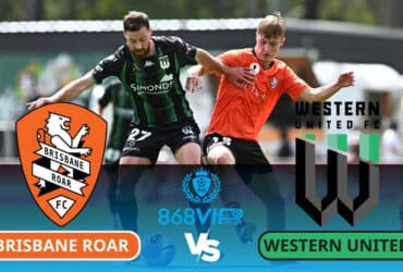 Soi kèo Brisbane Roar vs Western United 15h45 ngày 23/02