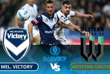 Soi kèo Melbourne Victory vs Western United 15h00 ngày 20/02