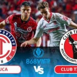 Soi kèo Toluca vs Club Tijuana 01h00 ngày 26/02