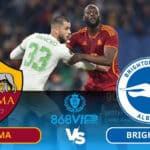 Soi kèo AS Roma vs Brighton 00h45 ngày 08/03