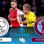 Soi kèo Ajax vs Aston Villa 00h45 ngày 08/03