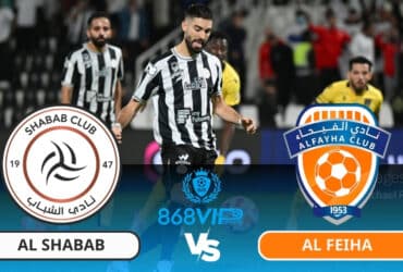 Soi kèo Al Shabab vs Al Feiha 21h00 ngày 07/03
