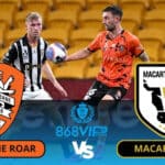Soi kèo Brisbane Roar vs Macarthur 12h00 ngày 16/03