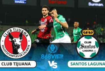 Soi kèo Club Tijuana vs Santos Laguna 10h00 ngày 16/03