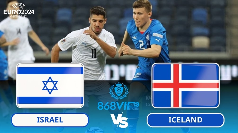 Soi kèo Israel vs Iceland 02h45 ngày 22/03