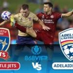 Soi kèo Newcastle Jets vs Adelaide United 15h45 ngày 15/03