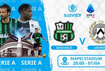 Soi kèo Sassuolo vs Udinese 20h00 ngày 01/04