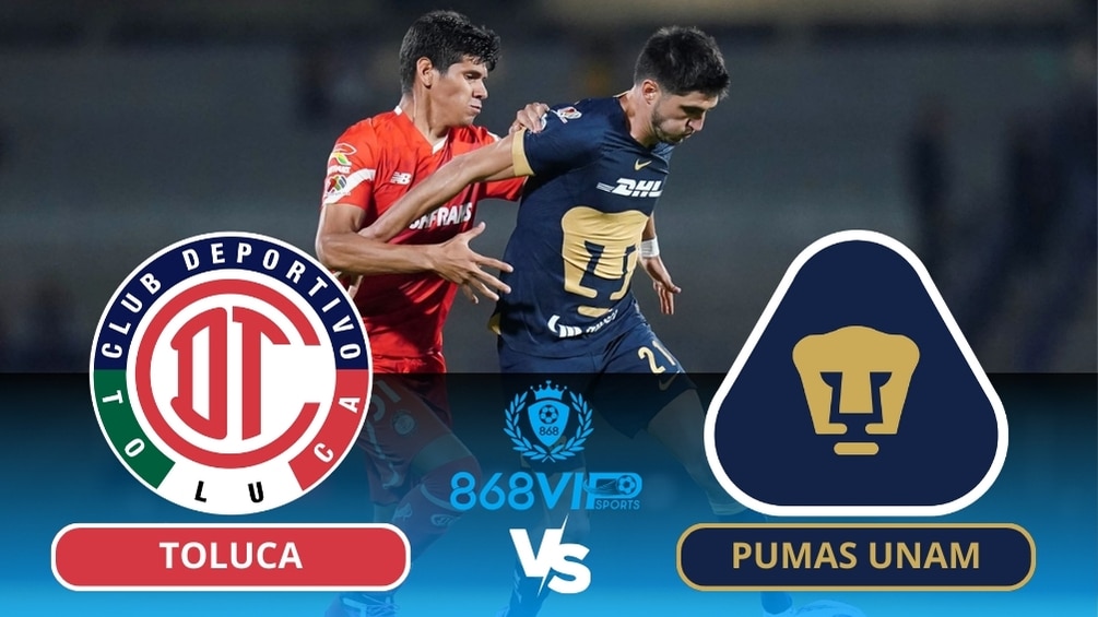 Soi kèo Toluca vs Pumas UNAM 08h00 ngày 18/03