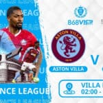 Soi kèo Aston Villa vs Lille 02h00 ngày 12/04