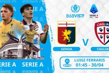 Soi kèo Genoa vs Cagliari 01h45 ngày 30/04