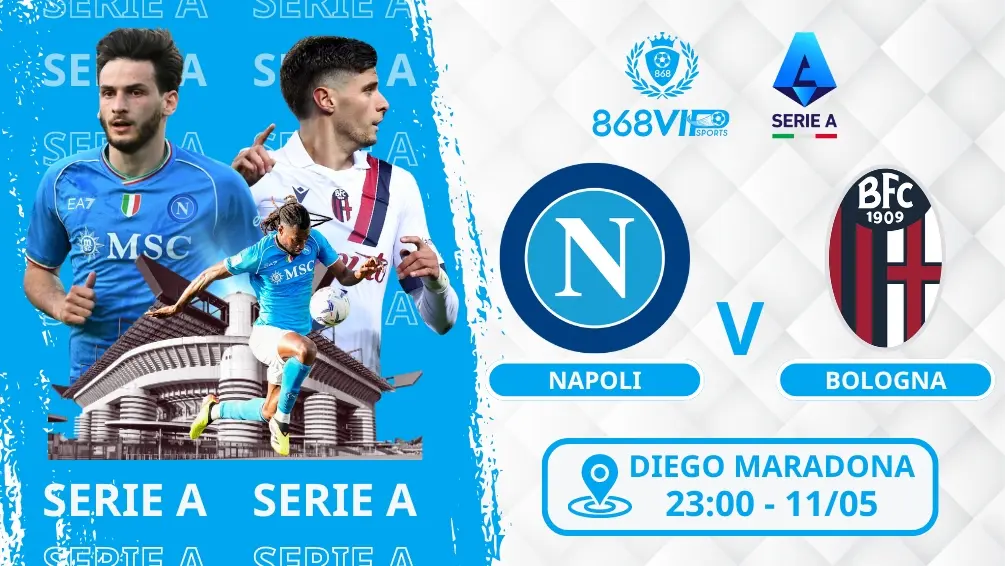 Soi kèo Napoli vs Bologna 23h00 ngày 11/05