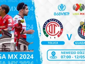 Soi kèo Toluca vs Guadalajara Chivas 09h10 ngày 12/05