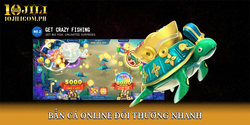 bắn cá online đổi thưởng nhanh