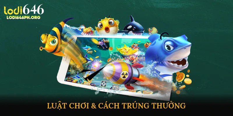 Luật Chơi & Cách Trúng Thưởng