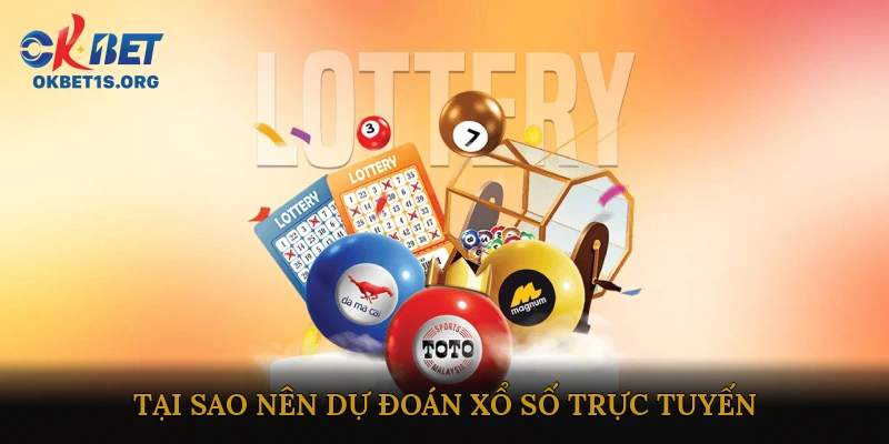 Tại sao nên dự đoán xổ số trực tuyến?
