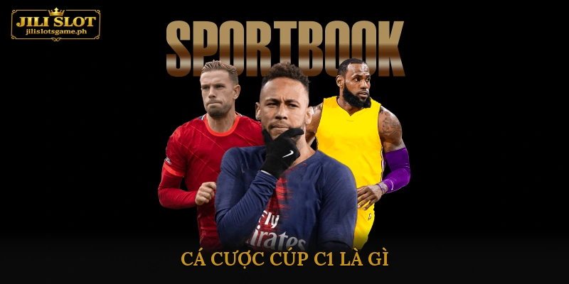 Cá Cược Cúp C1 Là Gì?