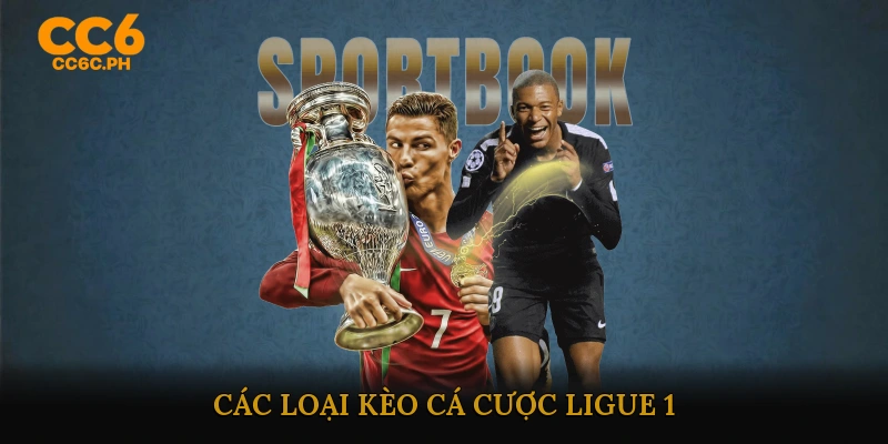 Các Loại Kèo Cá Cược Ligue 1