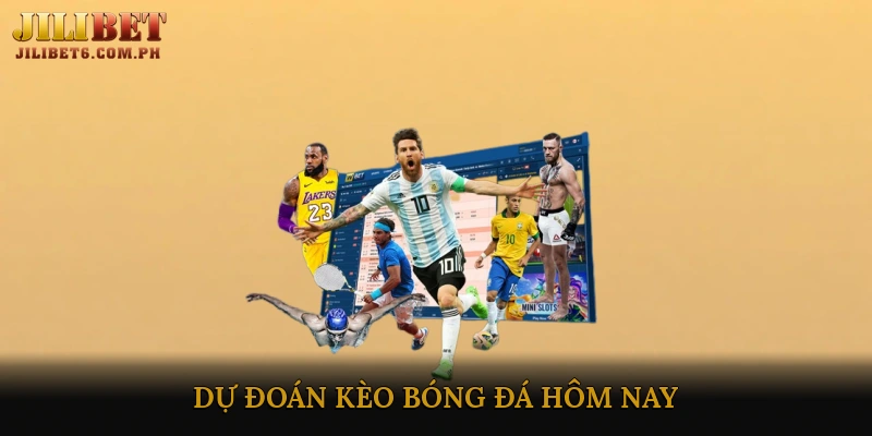 Dự đoán kèo bóng đá hôm nay