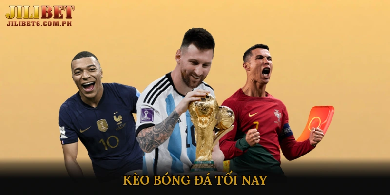 Kèo bóng đá tối nay