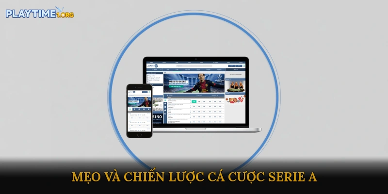 Mẹo Và Chiến Lược Cá Cược Serie A