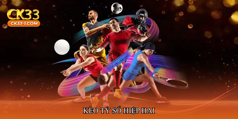 Kèo tỷ số hiệp hai