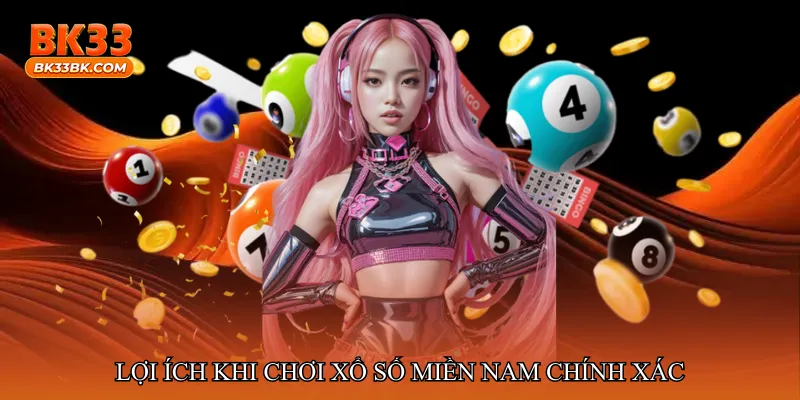 Lợi ích khi chơi Xổ số miền Nam chính xác