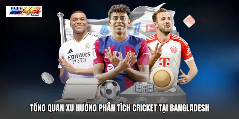 Tổng quan xu hướng phân tích cricket tại Bangladesh